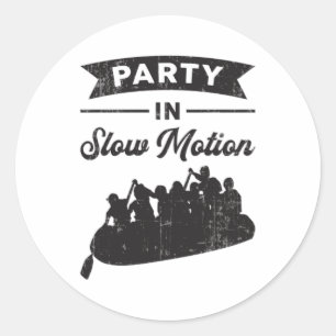 Party In Slow Motion Canoe Boat Boating River Classic Round Sticker