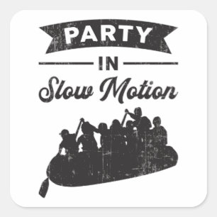 Party In Slow Motion Canoe Boat Boating River Square Sticker