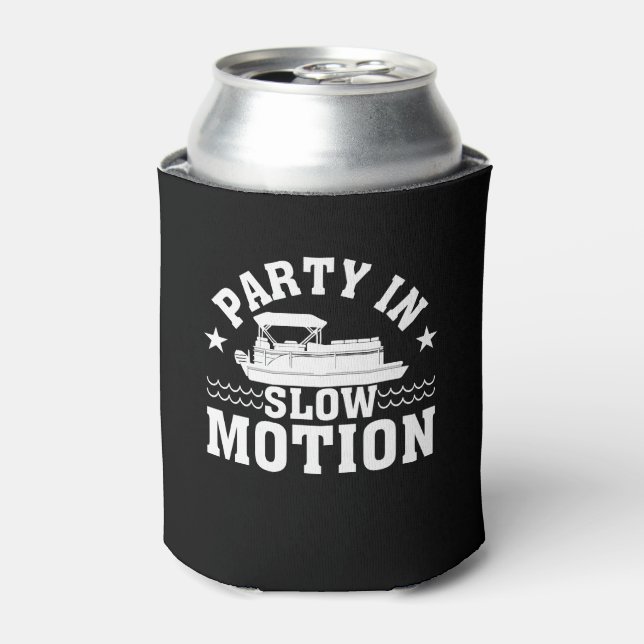 Party In Slow Motion Pontoon Boat Lover Can Cooler (Can Front)