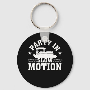 Party In Slow Motion Pontoon Boat Lover Keychain