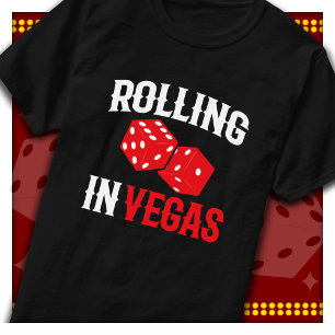 Party in Vegas Rolling in Vegas Las Vegas T-Shirt