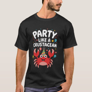 Party Like a Crustacean Fun Beach Crab T-Shirt