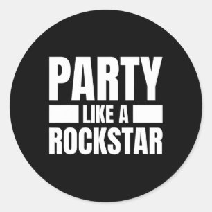 Party Like A Rockstar - Funny Musician Novelty Quo Classic Round Sticker
