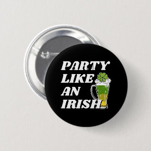 Party Like an Irish 2 Inch Round Button