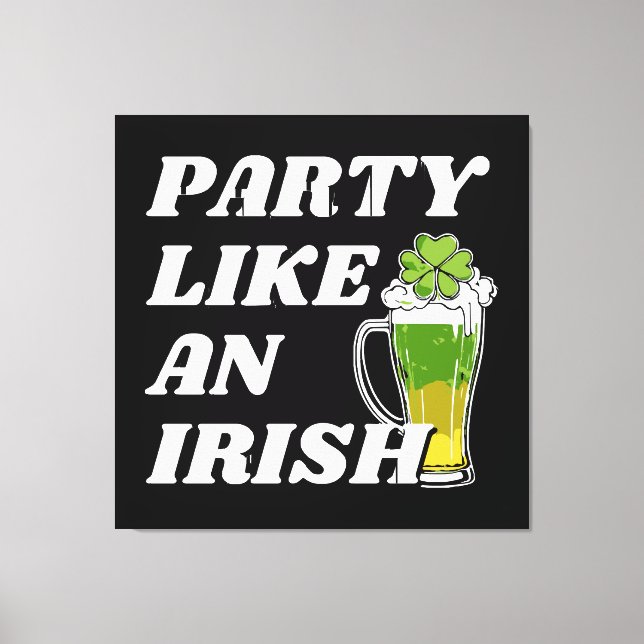 Party Like an Irish Canvas Print (Front)