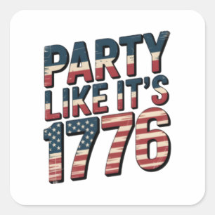 Party Like It Is 1776, 4th Of July, USA Flag, Amer Square Sticker