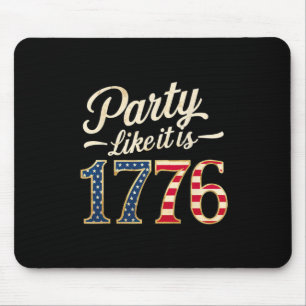 Party Like It Is 1776 Usa Flag Men Women Kids Mouse Pad