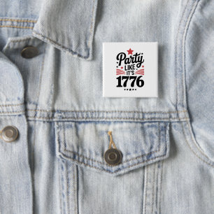 Party Like It’s 1776 Funny 4th of July USA Tee 2 Inch Square Button