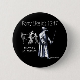 Party Like it's 1347 2 Inch Round Button