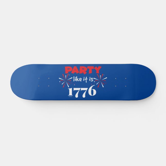 PARTY LIKE IT'S 1776 funny independence day        Skateboard (Horz)