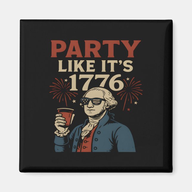 Party Like It's 1776 Funny Patriotic Drinking Desi Magnet (Front)