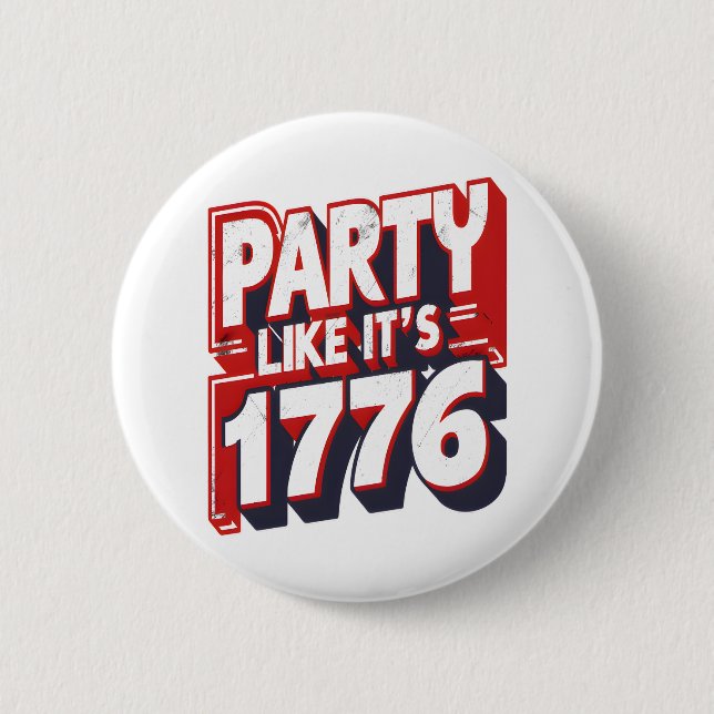Party Like It's 1776 Funny Quote 2 Inch Round Button (Front)