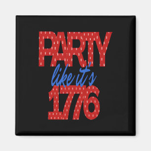 Party Like It's 1776 Funny Quote Magnet