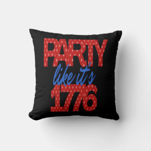 Party Like It's 1776 Funny Quote Throw Pillow