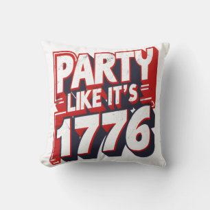 Party Like It's 1776 Funny Quote Throw Pillow