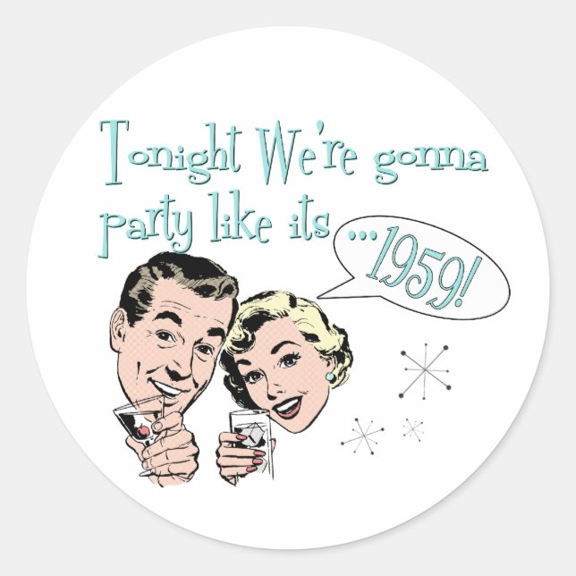 Party like it's 1959! classic round sticker (Front)