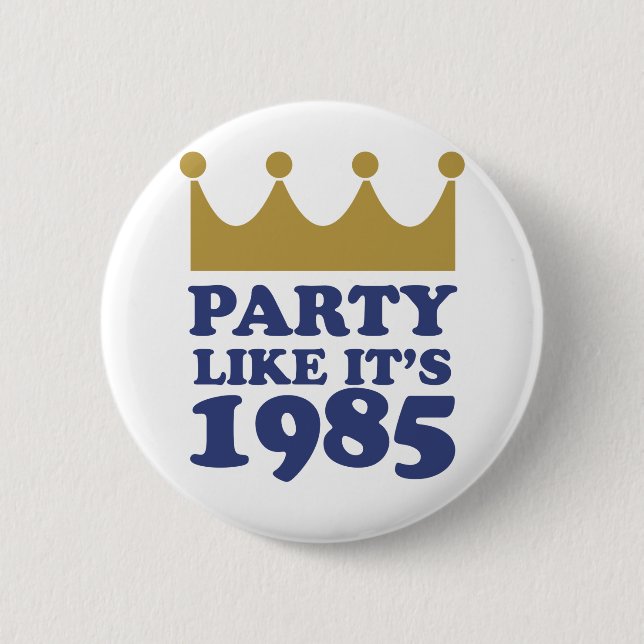 Party Like It's 1985 in Kansas City, Missouri 2 Inch Round Button (Front)