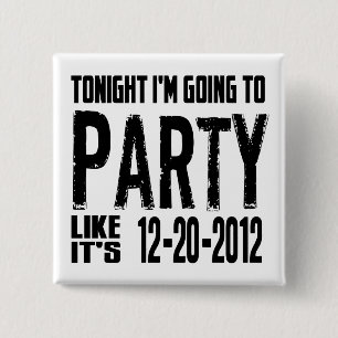 Party Like It's 2012 2 Inch Square Button