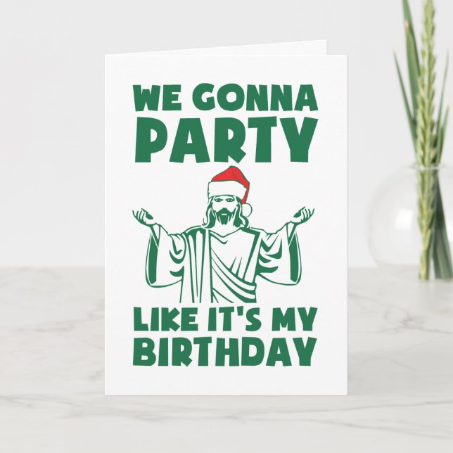 Party Like It's A Christmas Birthday Holiday Card (Front)