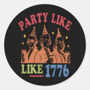 Party Like Like 1776 Retro Vintage Classic Round Sticker