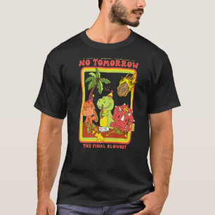 Party Like There's No Tomorrow  The Final Blowout T-Shirt