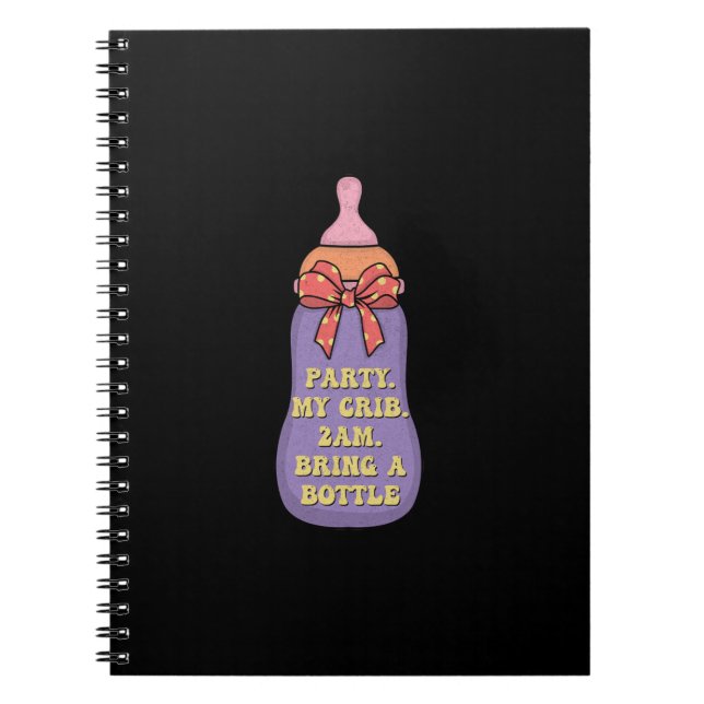 Party my crib  2am bring a bottle notebook (Front)