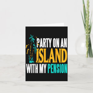 Party On Beachside Paradise With My Pension Fun Card
