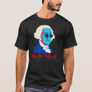Party On Patriots Happy Independence Day T-Shirt