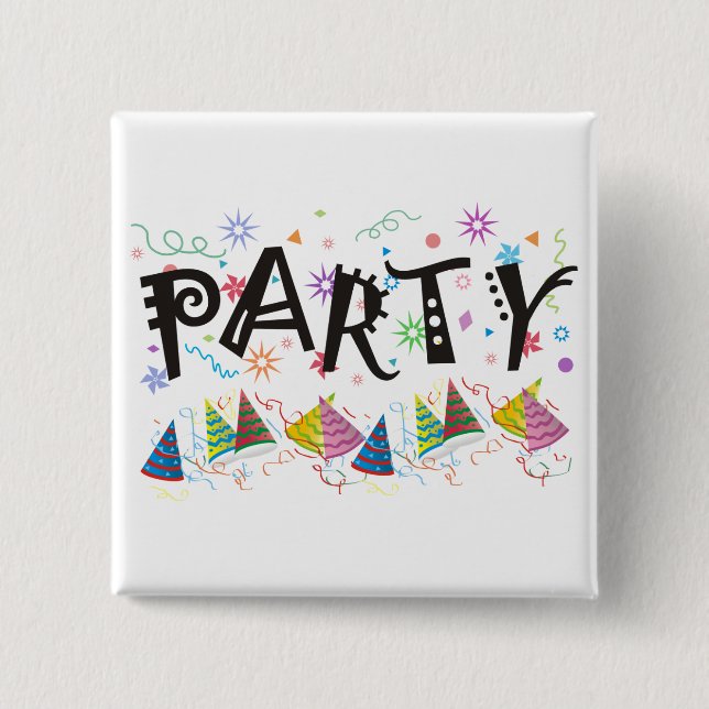 PARTY~Pins 2 Inch Square Button (Front)