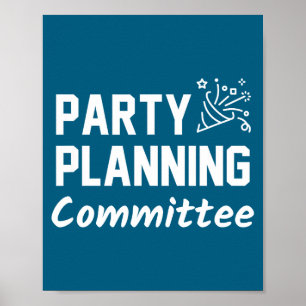 Party Planning Committee Meme Funny Quote Poster