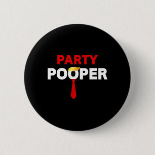Party Pooper Funny Sarcastic Quote Tee Costume 2 Inch Round Button