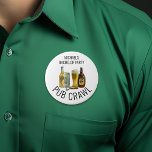 Party Pub Crawl Beer Bachelor Birthday  3 Inch Round Button<br><div class="desc">This design may be personalized in the area provided by changing the photo and/or text. Or it can be customized by clicking Personalize this Template and then choosing the click to customize further option and delete or change the colour of the background, add text, change the text colour or style,...</div>