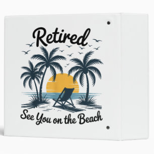 Party Summer Retired See You On The Beach Binder