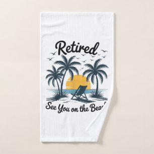 Party Summer Retired See You On The Beach Hand Towel