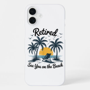 Party Summer Retired See You On The Beach iPhone 16 Plus Case