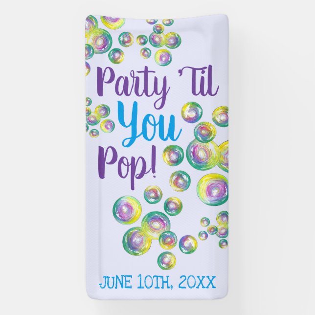 Party Til You Pop Blowing Bubbles Iridescent Banner (Vertical)