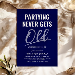 Partying Never Gets Old Blue Adult Birthday Invitation