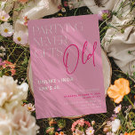 Partying Never Gets Old! Funny Adult Birthday Invitation<br><div class="desc">Modern typography adult birthday invitation. Design features the funny text 'Partying Never Gets Old,  Unlike - Add name and age! with a simple party template that is easy to customize. All font and colours can be personalized to your own celebration colour scheme.</div>