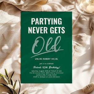 Partying Never Gets Old Green Adult Birthday Invitation