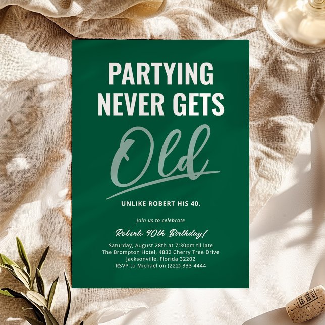 Partying Never Gets Old Green Adult Birthday Invitation (Creator Uploaded)