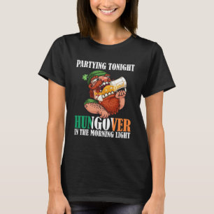 Partying tonight hungover the morning light Drunk T-Shirt