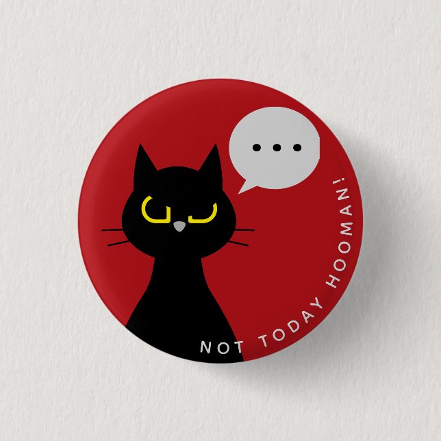 Pas aujourd'hui Badge de la femme - Grumpy Kuro Ca (Devant)