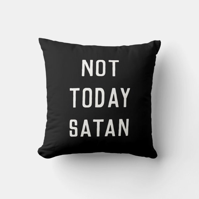 "PAS AUJOURD'HUI coussin de SATAN" (Recto)