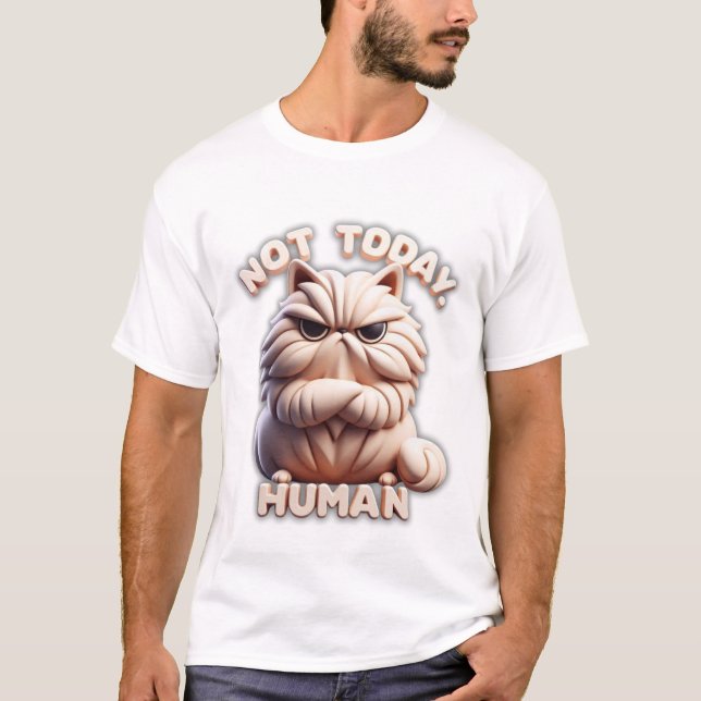 Pas aujourd'hui Humain Funny Grumpy Chat T-shirt (Devant)