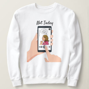 Pas Aujourd'Hui Karen ! Sweatshirt