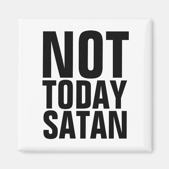 PAS AUJOURD'HUI SATAN FRIDGE MAGNETS (Devant)