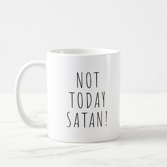 Pas Aujourd'Hui Satan ! Mug de café amusant (Gauche)