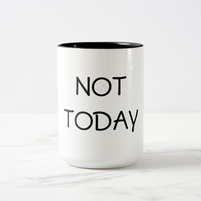 Pas aujourd'hui tasse de café (Centre)