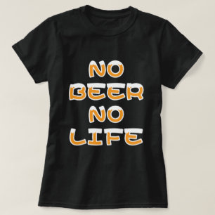 PAS DE BIÈRE PAS DE T-shirt VIE