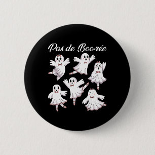 Pas De Boo-re Ballerina Funny Ghost Halloween Spoo 2 Inch Round Button